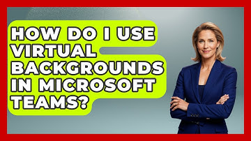 How Do I Use Virtual Backgrounds In Microsoft Teams? - Job Success Network