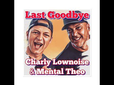 Charly Lownoise & Mental Theo - Last Goodbye mp3 ke stažení