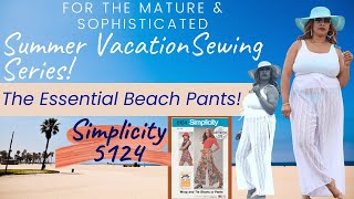 SUMMER VACATION SEWING SERIES! Simplicity 5124 or S9595! The Essential PANTS!