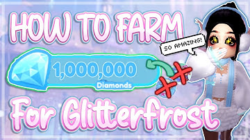 ❄️GLITTERFROST: *❌MULTIPLIERS* FARM 1M💎 WITH THIS VIDEO! Royale High Winter Farming Routine