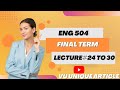 ENG 504 Short Lecture/Final Term Preparation/Lecture#24 to 30/Short Notes for Finals