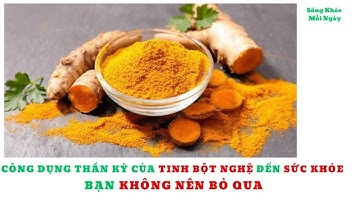 Công dụng thần kỳ của tinh bột nghệ bạn không nên bỏ qua