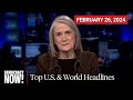 Top U.S. &amp; World Headlines — February 26, 2024