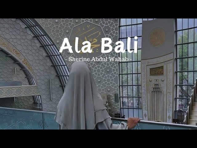 Ala Bali - Sherine Abdul Wahab ( lirik, latin, u0026 terjemahan ) class=