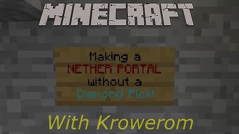 How to: Make a Nether Portal WITHOUT a Diamond Pickaxe