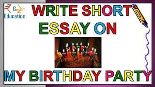 essay on my birthday party,my birthday party essay,10 lines on my birthday,essay on my birthday