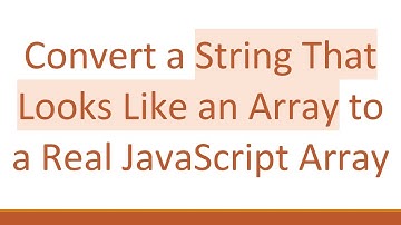 Convert a String That Looks Like an Array to a Real JavaScript Array