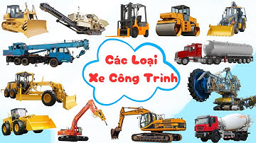 Các Loại Xe Và Máy Công Trình| XE GÌ ĐÂY?| Construction Vehicles | Cẩu tháp, Máy xúc gầu quay