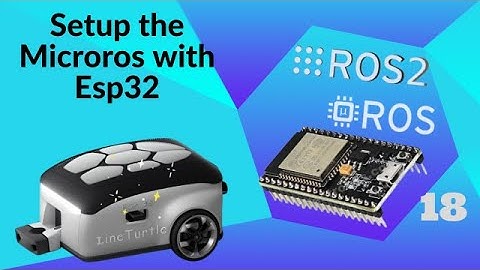 Setup the micro ROS with Esp32 | ROS2 for Beginners and micro-ROS with ESP32 Course