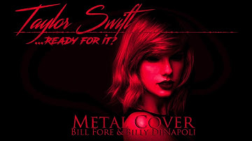Taylor Swift - …Ready For It? (Metal Cover by Bill Fore & Billy DiNapoli)