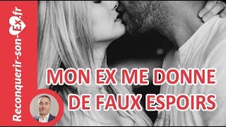 Mon Ex Me Donne De Faux Espoirs Voici Comment Reagir Youtube