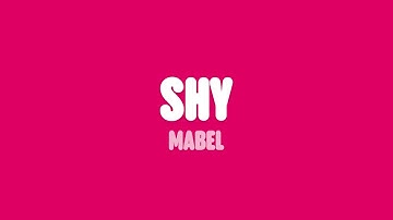 Mabel - Shy (Lyrics)