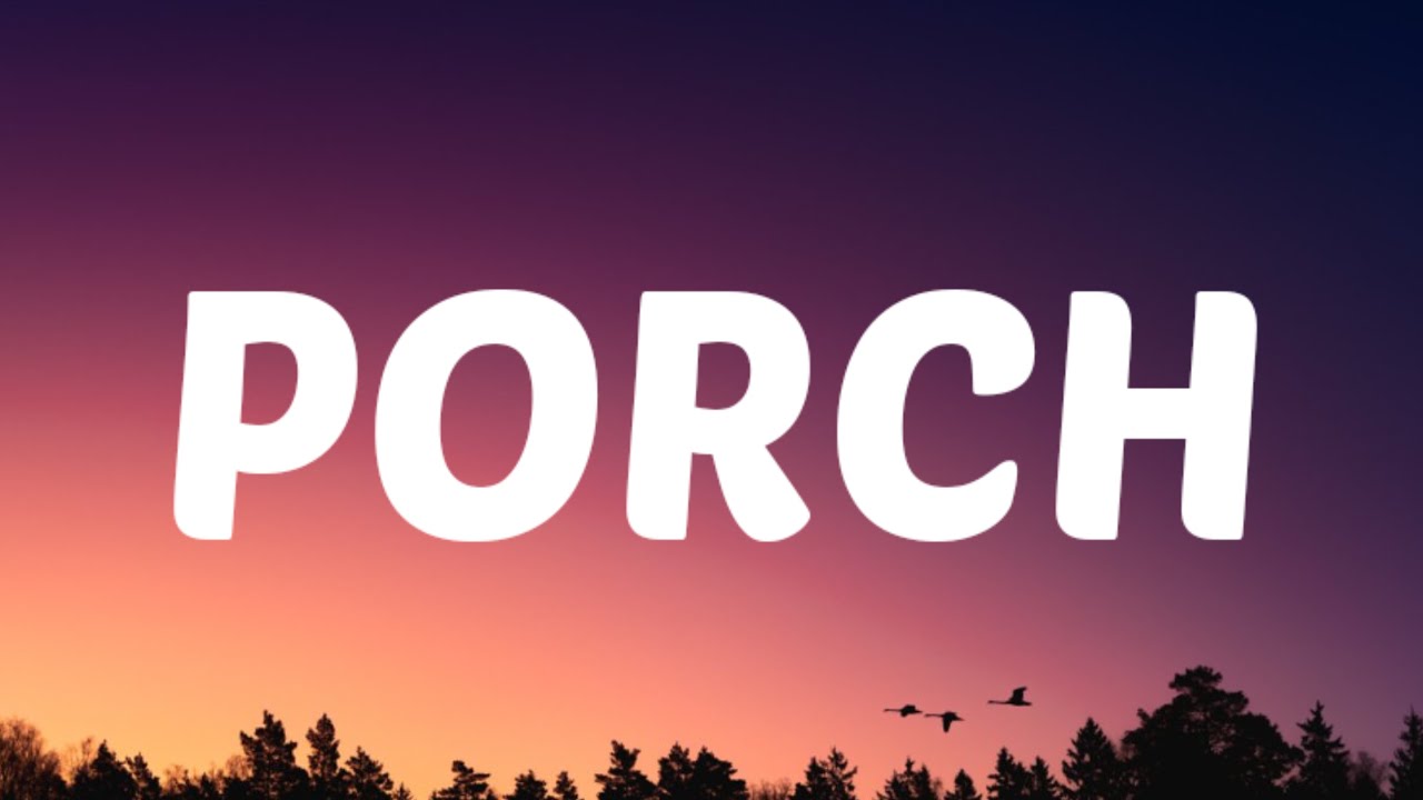 Scotty McCreery - Porch (Lyrics) Scotty McCreery - Porch (Lyrics)