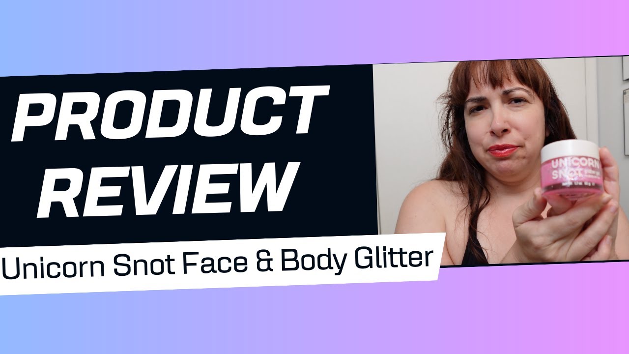 Unicorn Snot Face & Body Glitter REVIEW!