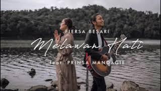 FIERSA BESARI - Melawan Hati feat. PRINSA MANDAGIE mp3