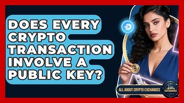 Does Every Crypto Transaction Involve a Public Key? - All About Crypto Exchanges