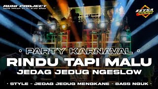 RINDU TAPI MALU - DJ CHEK SOUND HOREG | STYLE PARTY KARNAVAL BASS NGUK NGUK