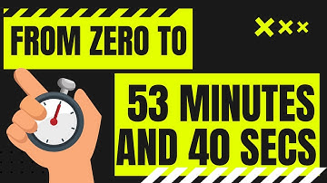 TIMER ! from 0 to 53 min and 40 secs  in minutes and seconds / 53