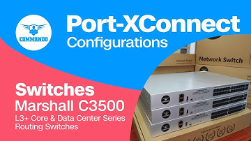 Port Xconnect Configuration - COMMANDO Marshall C3500 Series L3+ Core & Data Center Routing Switches