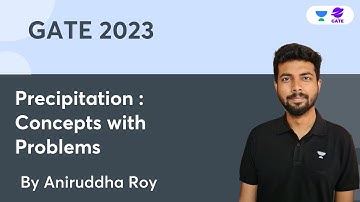 Precipitation : Concepts with Problems |  Aniruddha Roy | GATE 2023