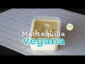 🧈 MANTEQUILLA VEGANA | Libre de lácteos y colesterol...