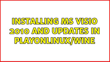 Ubuntu: Installing MS Visio 2010 and updates in PlayOnLinux/Wine