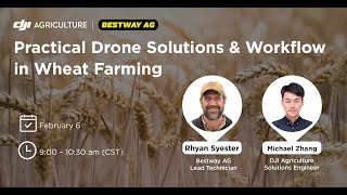 Practical Drone Solutions & Workflow in Wheat Farming | Agras Webinar