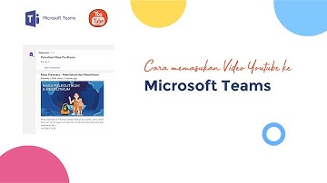 Menambahkan Video Youtube ke Microsoft Teams sebagai bahan pelajaran