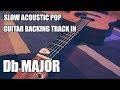 Slow Acoustic Pop Guitar Backing Track In Db Major