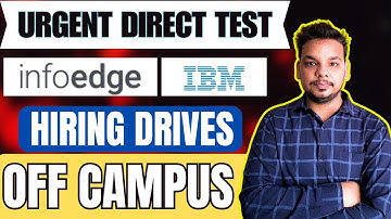 Direct Test Hiring | Infoedge , IBM | Off Campus Drive Announced | 2026, 2025, 2024 Batch Hiring
