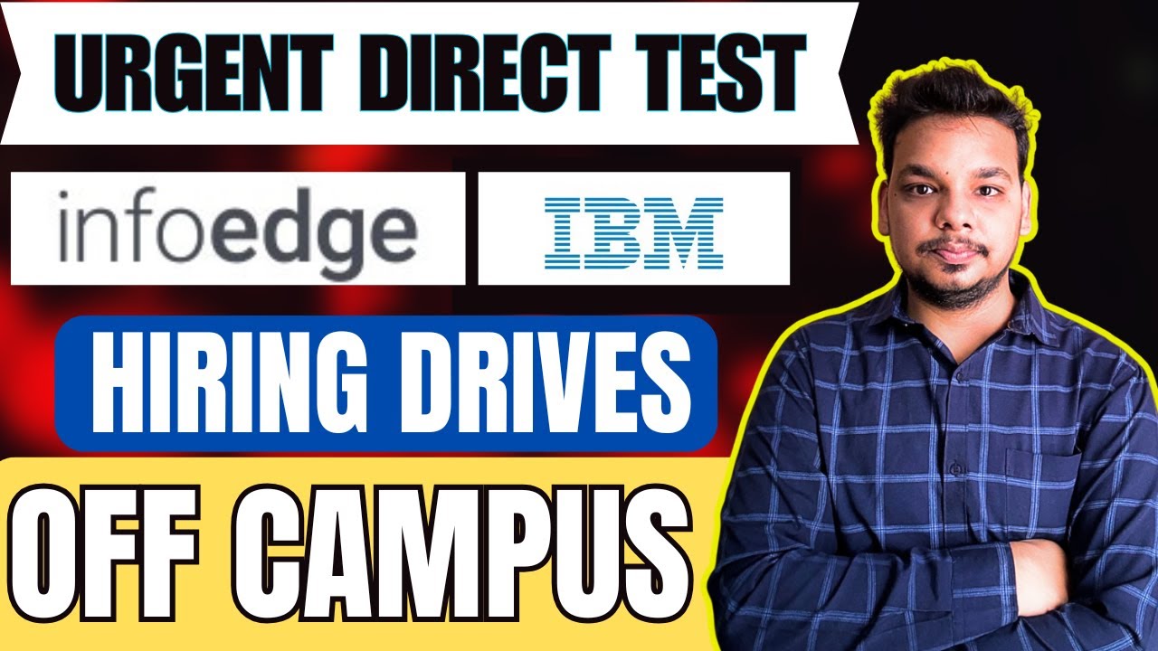 Direct Test Hiring | Infoedge , IBM | Off Campus Drive Announced | 2026 ...