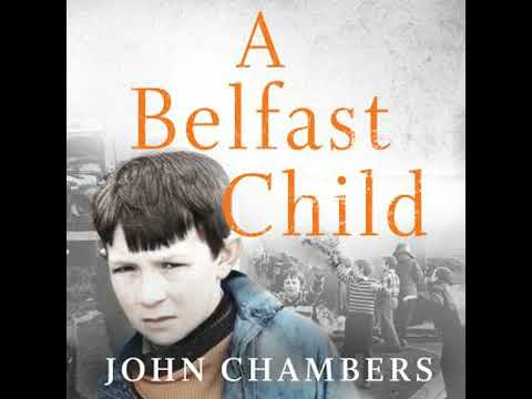 Belfast Child My True Story Of Life And Death In The Troubles John Chambers 