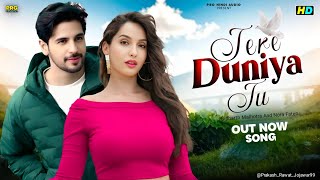 New Song 2025 | Meri Duniya Tu | Sidharth Malhotra And Nora Fateh | Hindi Song | Bollywood Song 2025