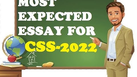 Most Expected Essays CSS 2022 , Important essay topics 2022