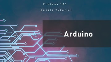 Proteus 101 || Episode 6 || Arduino || Bangla Tutorial