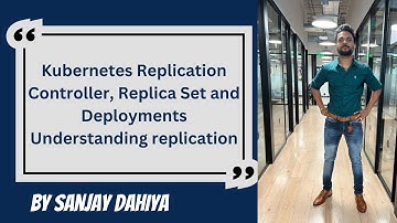 Kubernetes Replication Controller, Replica Set & Deployments | Kubernetes | In Hindi| Sanjay Dahiya