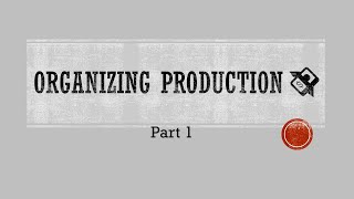 شرح  Organizing  production part 1 chapter 10 microeconomics اقتصاد جزئي ?