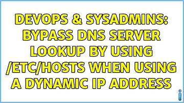 DevOps & SysAdmins: Bypass DNS Server lookup by using /etc/hosts when using a dynamic IP address