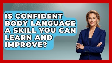Is Confident Body Language A Skill You Can Learn And Improve? - Job Success Network