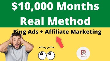 (Brand New) Bing Ads Clickbank CPA Marketing  $10,000 A Month Affiliate  Marketing Strategy 2021
