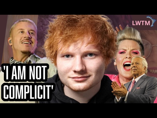 LWTM: Ed Sheeran is Complicit