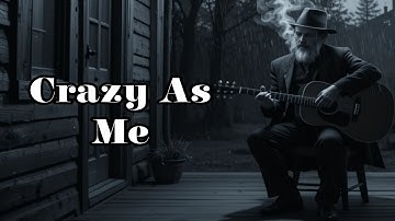 Crazy As Me - This Song Broke Everyone