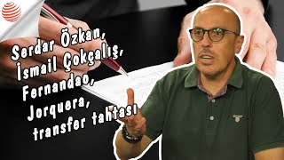 Serdar Özkan, İsmail Çokçalış, Fernandao, Jorquera, Transfer Tahtası I Kısa Pas
