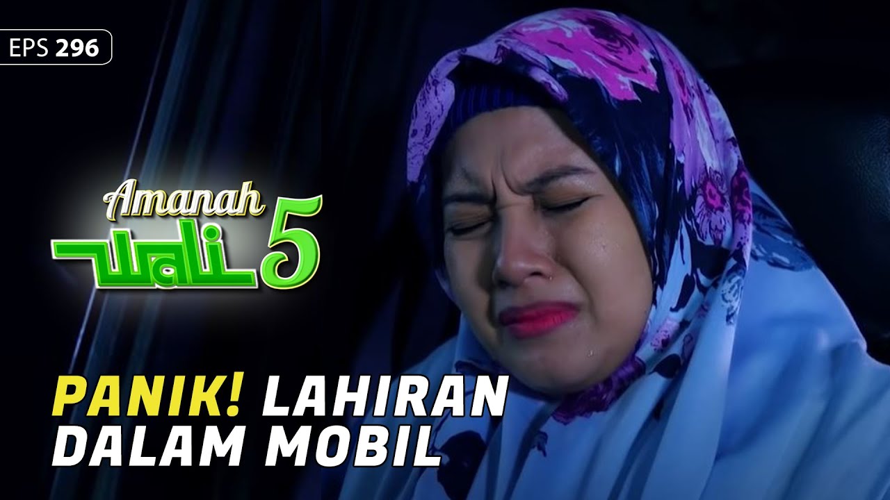 Panik! Mendadak Wiyanti Melahirkan Di Dalam Mobil | Amanah Wali 5 Eps. 296 | Part 3