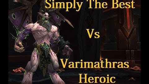 Simply the Best Vs Varimathras Heroic - Retribution Paladin PoV