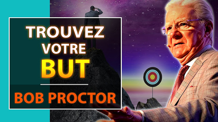 Comment trouver votre But dans la vie | Bob Proctor