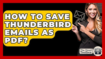 How To Save Thunderbird Emails As PDF? - TheEmailToolbox.com