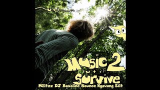 Ryan Leahan - Music 2 Survive (u i) BLB Ngawang Militzz DJ Edit