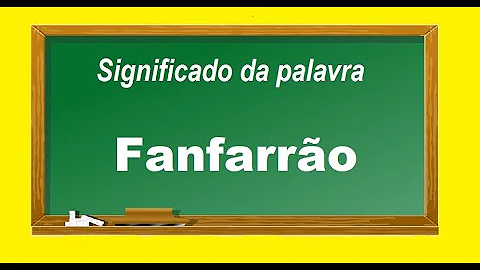 O que significa fanfarrão terrível?