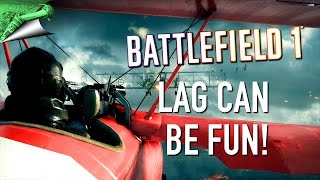 Lag Can Be Fun...